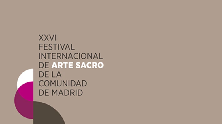 Músicas Infinitas. XXVI Festival Inter¬nacional de Arte Sacro de la Comunidad de Madrid