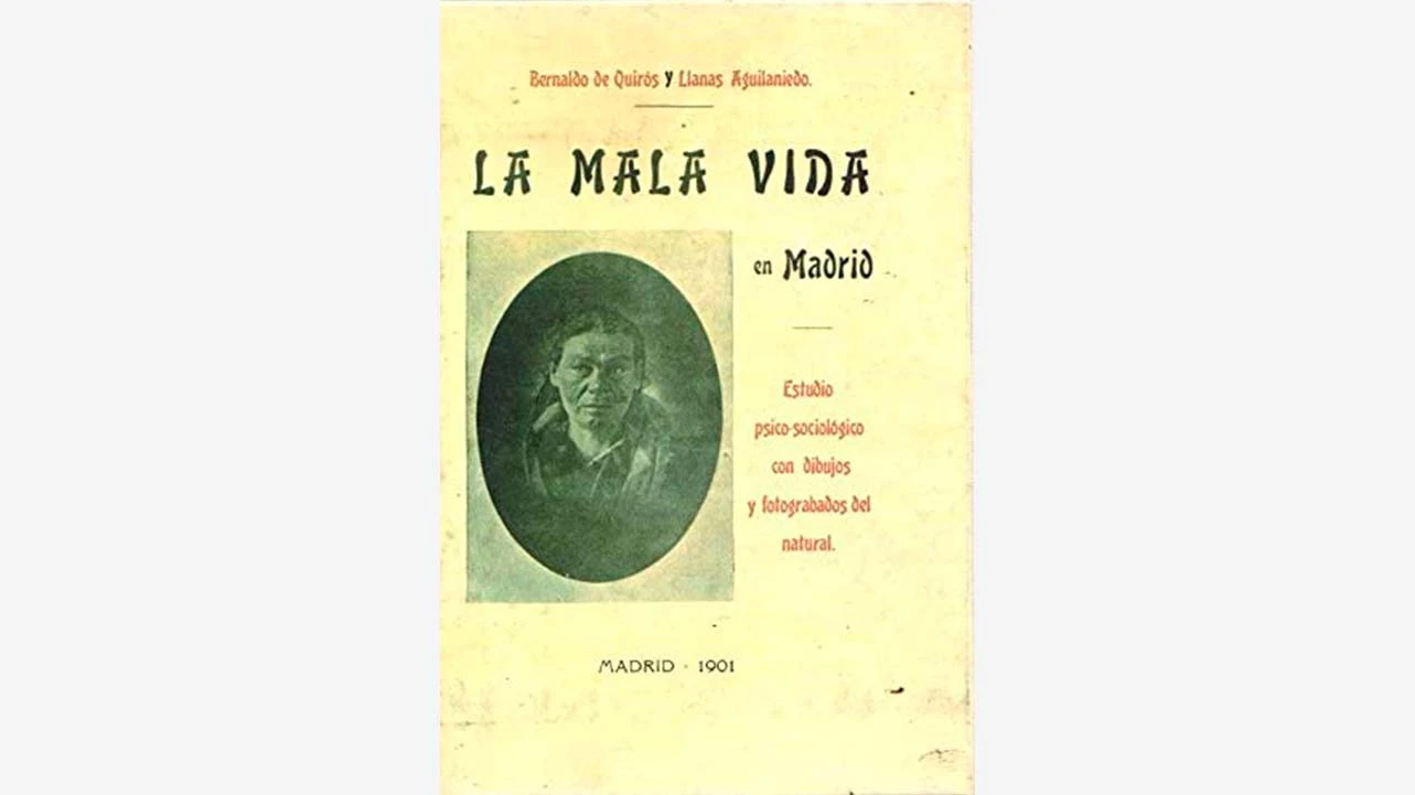 Constancio Bernaldo de Quirós y José María Llanas Aguilaniedo, La mala vida en Madrid. Estudio psicosociológico con dibujos y fotografías del natural, 1901 