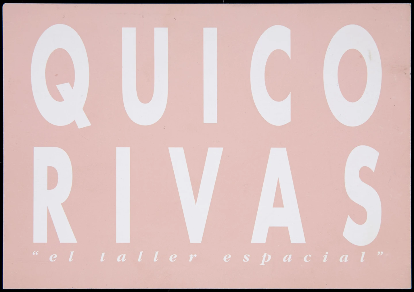 Invitación a la exposición El taller espacial de Quico Rivas, Galería Sandunga, Granada, 2001. Archivo Quico Rivas. Biblioteca y Centro de Documentación del Museo Reina Sofía