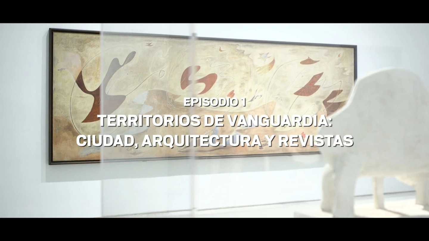 Episodio 1. Territorios de vanguardia ciudad, arquitectura y revistas