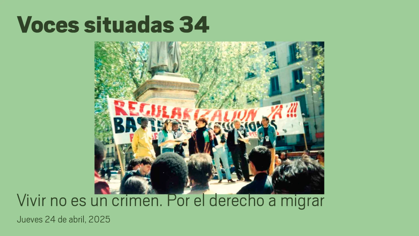 Voces situadas 34. Vivir no es un crimen. Por el derecho a migrar