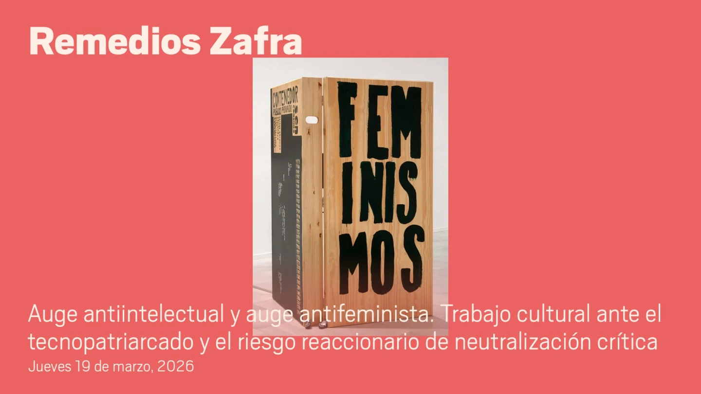 Remedios Zafra. Auge antiintelectual y auge antifeminista