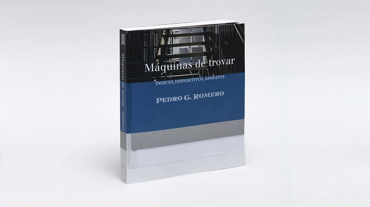 Pedro G. Romero. Máquinas de trovar. Índices, dispositivos, aparatos