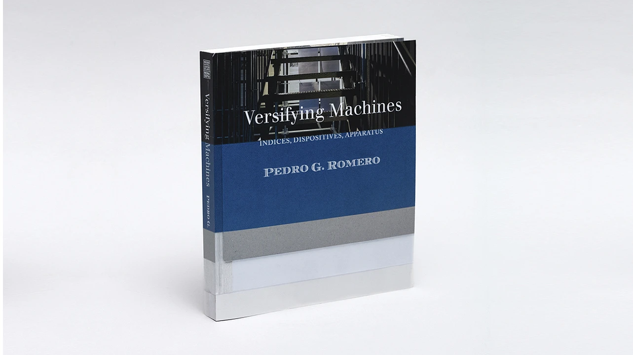 Pedro G. Romero. Versifying Machines. Indices, Dispositives, Apparatus
