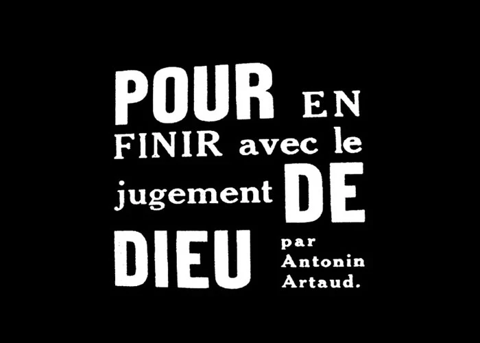 Antonin Artaud. Pour en finir avec le jugement de dieu, 1947