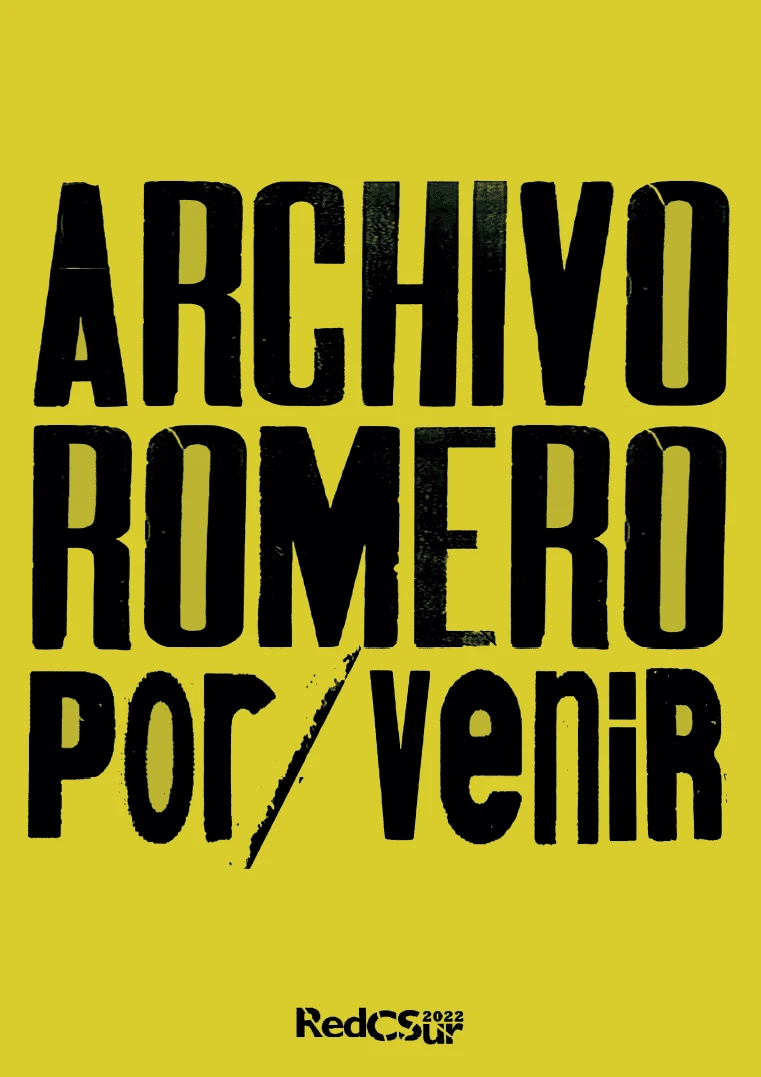 Imagen gráfica del llamamiento Archivo Romero Por/Venir. Red Conceptualismos del Sur, 2022