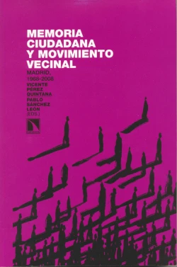 Memoria ciudadana y movimiento vecinal. Madrid 1968 - 2008