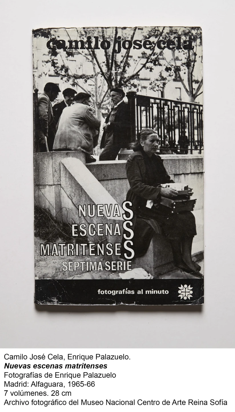 Enrique Palazuelo (fotografías) y Camilo José Cela (texto). Nuevas escenas matritenses. Madrid, Alfaguara, 1965-66