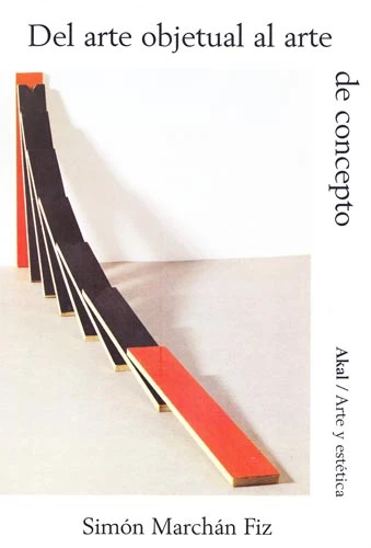 Simón Marchán Fiz, Del arte objetual al arte de concepto, 1972-2012