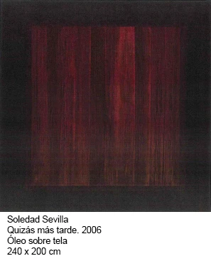 Soledad Sevilla, Quizás más tarde, 2006