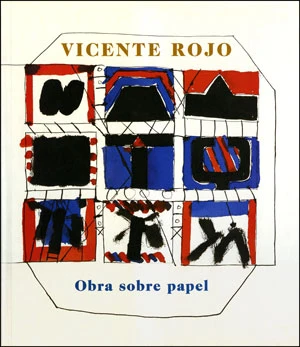 Vicente Rojo. Obra sobre papel y gran escenario primitivo