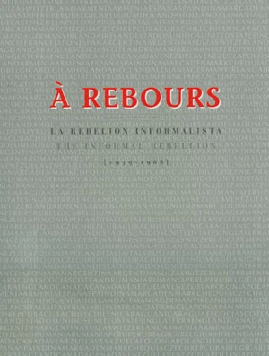  À Rebours. La rebelión informalista. (1939 – 1968)