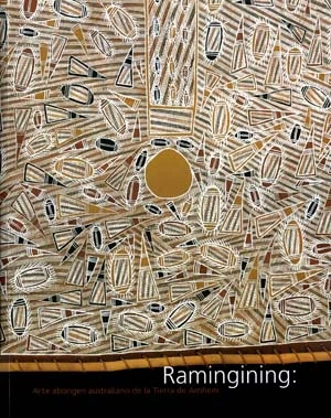 Ramingining: arte aborigen australiano de la Tierra de Arnhem