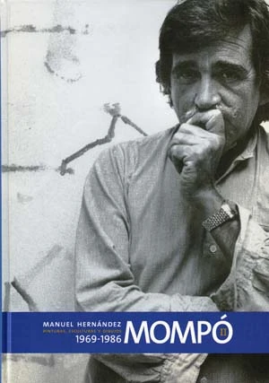 Manuel Hernández Mompó. Pinturas, esculturas y dibujos. 1969 – 1986 (Vol. II)