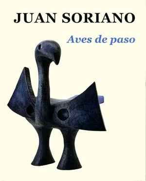 Juan Soriano. Aves de paso