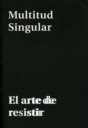 Multitud singular. El arte de resistir