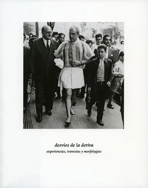 Desvíos de la deriva. Experiencias, travesías y morfologías