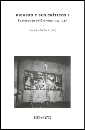 Picasso y sus Críticos I. La recepción del Guernica, 1937-1947