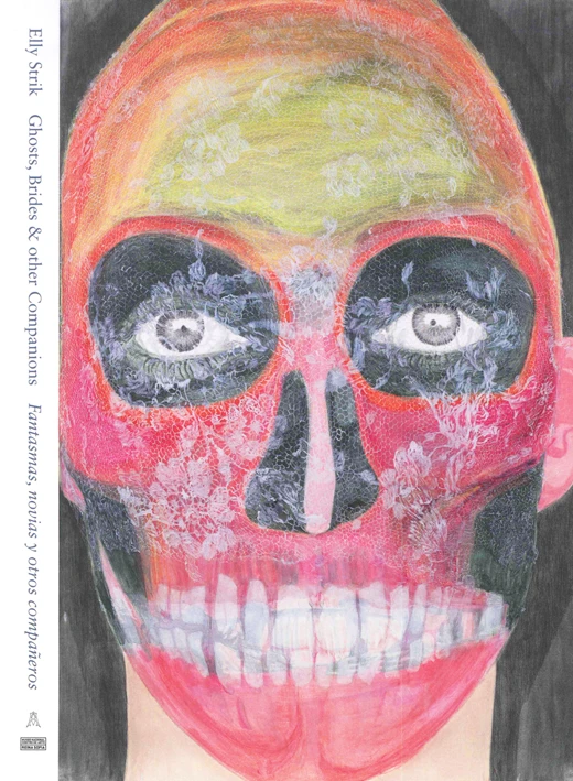 Elly Strik. Ghost, brides &amp; other Companions. Fantasmas, novias y otros compañeros