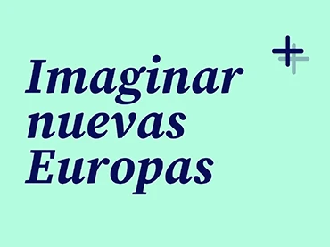 Imaginar nuevas Europas, 2023