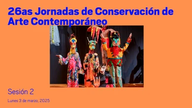 26 Jornadas de Conservación de Arte Contemporáneo - Sesión 2