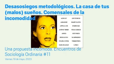 Desasosiegos metodológicos. La casa de tus (malos) sueños. Comensales de la incomodidad