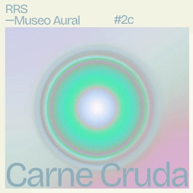 ¿Cómo suenan las vanguardias? ¡Viva el anarquismo! Museo Aural #2c x Carne Cruda