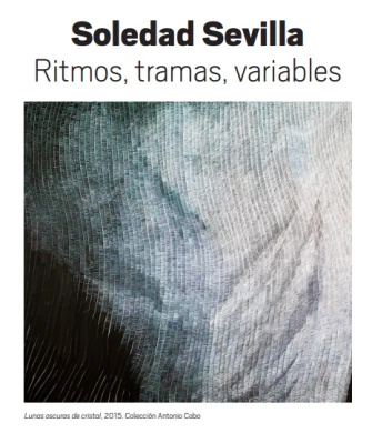 Hoja de sala: Soledad Sevilla. Ritmos, tramas, variables