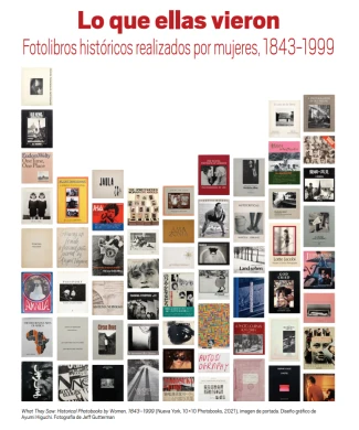 Hoja de sala: Lo que ellas vieron. Fotolibros históricos realizados por mujeres, 1843-1999
