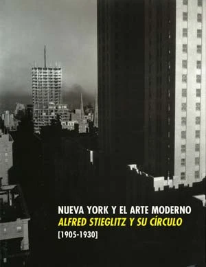 Nueva York y el arte moderno. Alfred Stieglitz y su círculo (1905 – 1930)