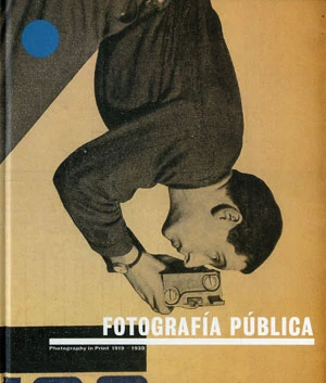 Fotografía pública. Photography in Print 1919 – 1939