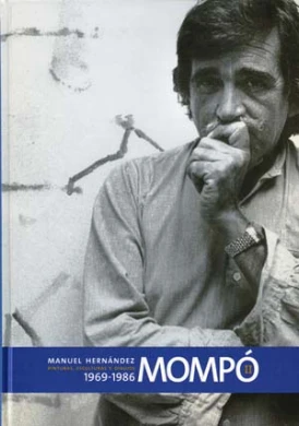Manuel Hernández Mompó. Pinturas, esculturas y dibujos. 1969 – 1986 (Vol. II)