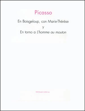 Picasso en Boisgeloup, con Marie-Thérèse y en torno a L&#039;homme au mouton