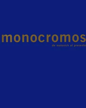 Monocromos. De Malevich al presente