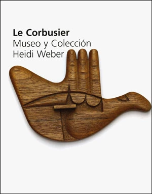 Le Corbusier. Museo y Colección Heidi Weber
