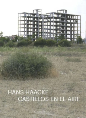 Hans Haacke. Castillos en el aire