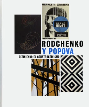 Rodchenko y Popova. Definiendo el constructivismo