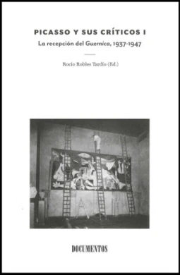 Picasso y sus Críticos I. La recepción del Guernica, 1937-1947