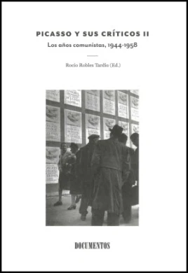 Picasso y sus Críticos II. Los años comunistas, 1944-1958