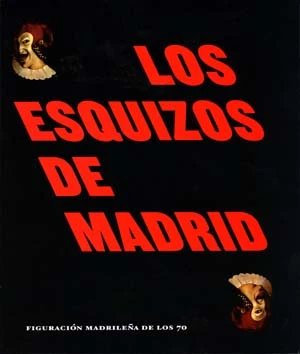 Los Esquizos de Madrid. Figuración madrileña de los &#039;70