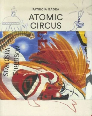 Patricia Gadea. Atomic Circus