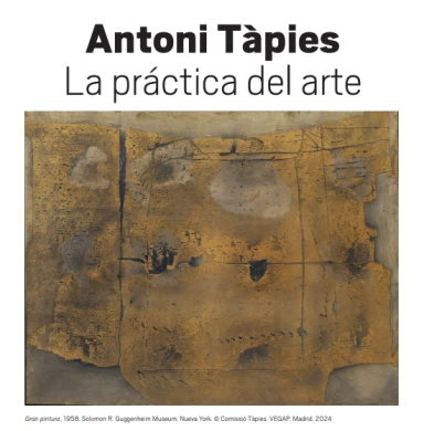 Hoja de sala: Antoni Tàpies. La práctica del arte